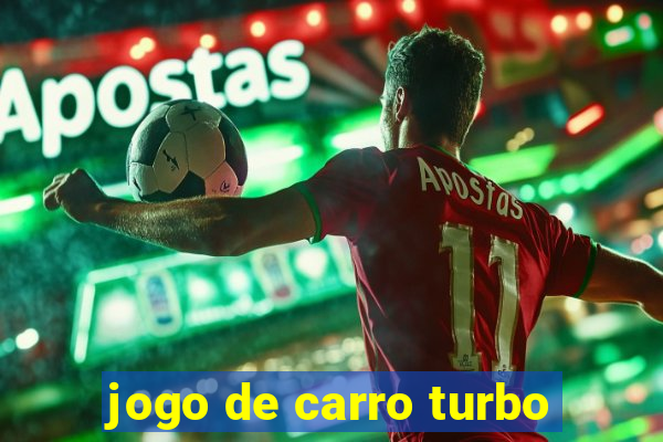 jogo de carro turbo